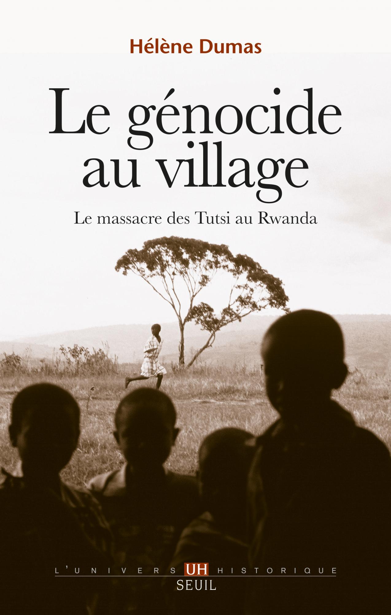 Rwanda : la France et le génocide des Tutsi |  Hélène Dumas, Stéphane Audoin-Rouzeau