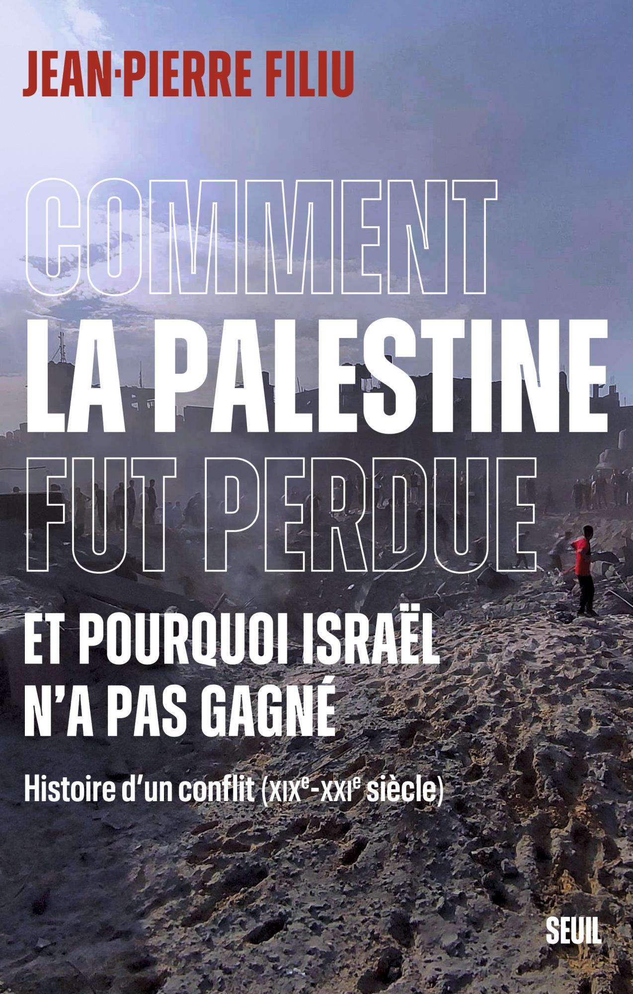 Palestine : pourquoi Israël n'a pas gagné | Jean-Pierre Filiu, Julien Théry