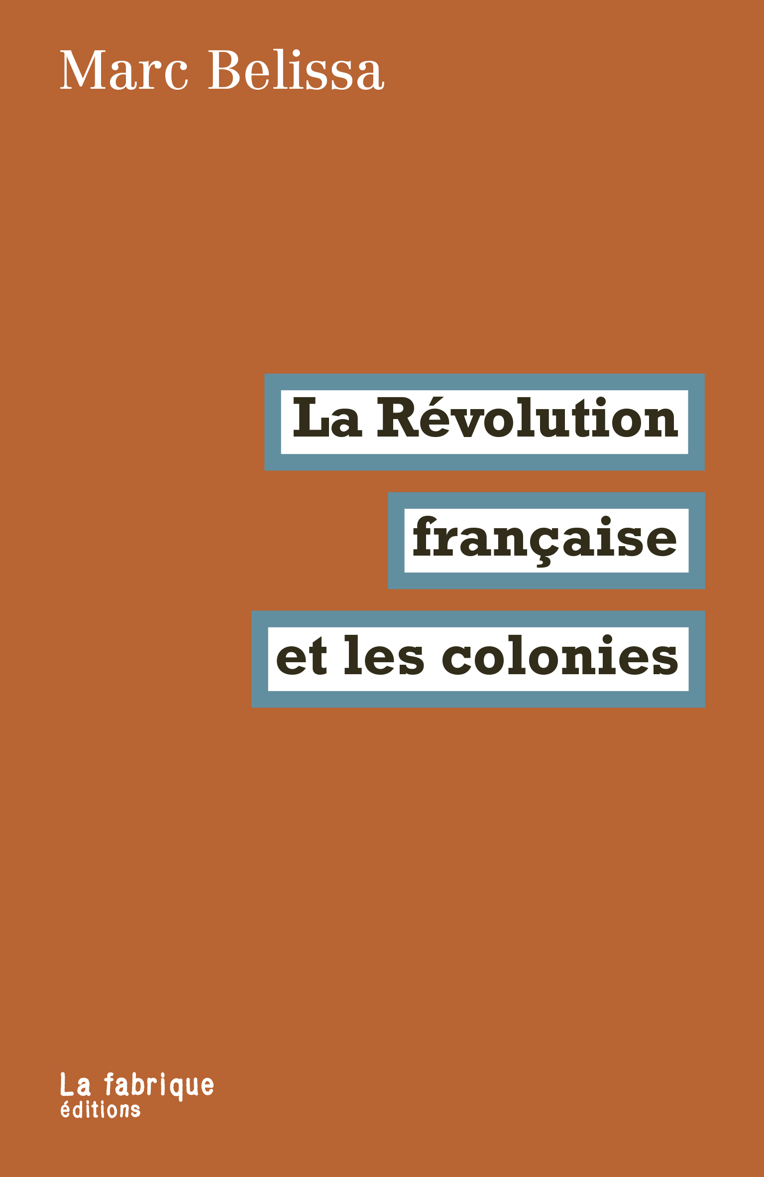 Contre le « préjugé de couleur » : La Révolution français et les colonies | Marc Belissa