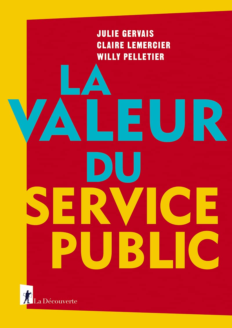 « Salauds de fonctionnaires ! » Les services publics à l'agonie | Claire Lemercier, Willy Pelletier, Julien Théry