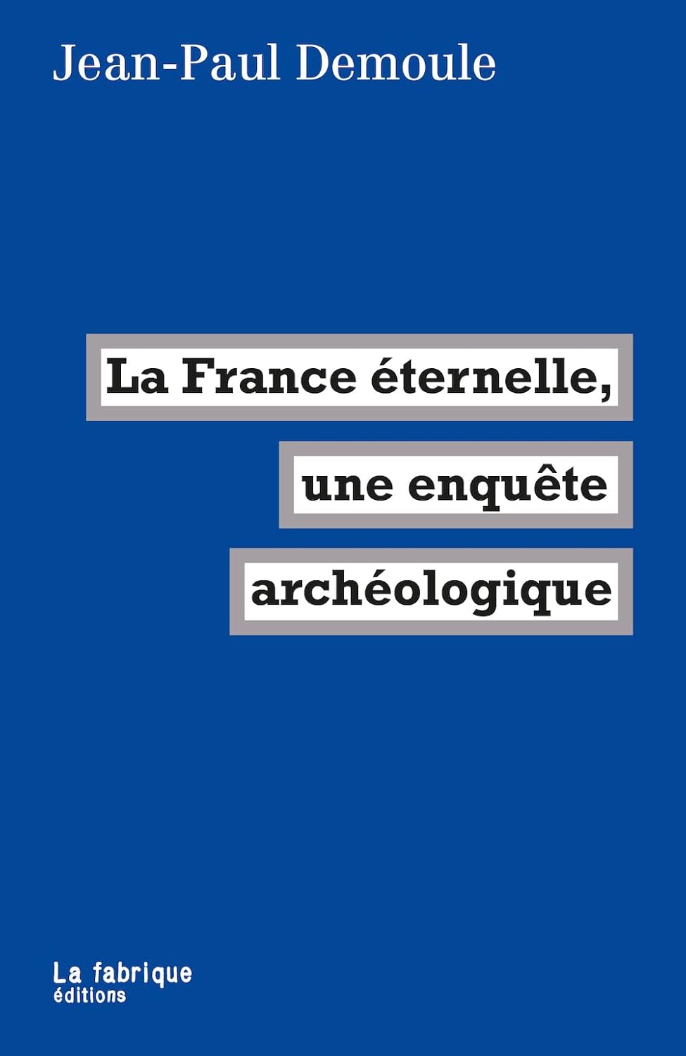 La France est-elle éternelle ? | Jean-Paul Demoule, Julien Théry
