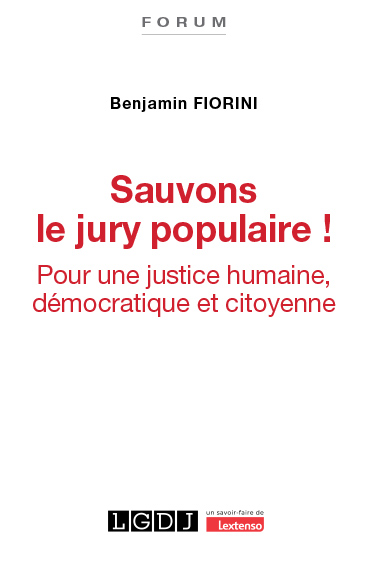 Réformes de la justice : un désastre démocratique | Benjamin Fiorini, Julien Théry