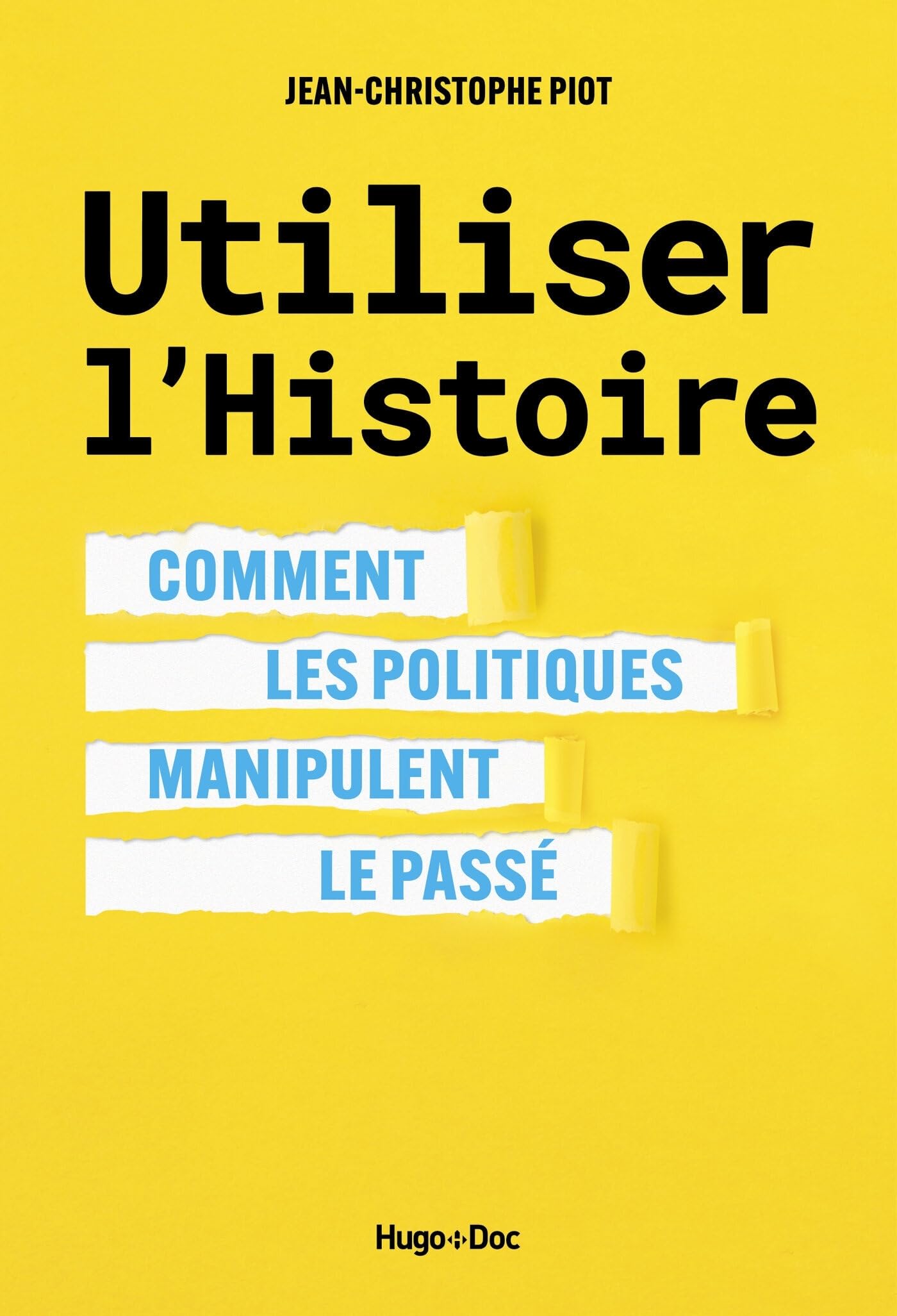 Les guignols de l'histoire : quand les politiques manipulent le passé | Jean-Christophe Piot, Julien Théry