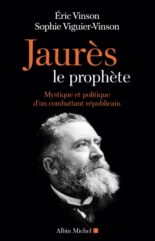 Jean Jaurès, prophète oublié : socialisme et religion | Éric Vinson, Julien Théry